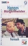 Hannes und der B&uuml;rgermeister 09 - Mensch, I komm em Fernseh [VHS]