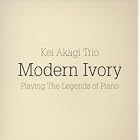 Modern Ivory: Playing the Legends of Piano by  Kei Akagi Trio 