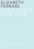 Give a Corpse a Bad Name (Toby Dyke)