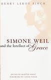 Simone Weil and the Intellect of Grace