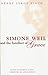 Simone Weil and the Intellect of Grace