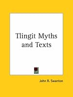 Tlingit Myths and Texts