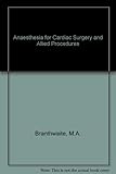 Anaesthesia for cardiac surgery and allied procedures