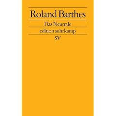 Das Neutrum: Vorlesung am Coll�ge de France 1977-1978 (edition suhrkamp)