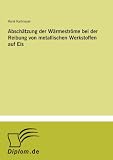 Zoom Produkt-Bild: Absch&auml;tzung der W&auml;rmestr&ouml;me bei der Reibung von metallischen Werkstoffen auf Eis
