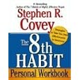 The 8th Habit Personal Workbook: Strategies to Take You from Effectiveness to Greatness
