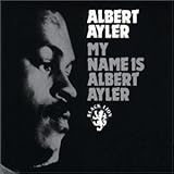 My Name Is Albert Ayler