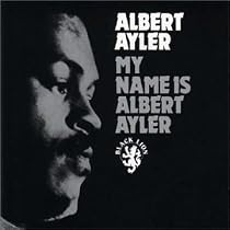 My Name Is Albert Ayler