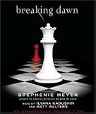 Breaking Dawn (The Twilight Saga, Book 4) [Audiobook, Unabridged] Publisher: Listening Library (Audio); Unabridged edition