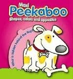 Shapes, Colors, and Opposites (Maxi Peekaboo)