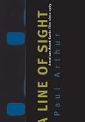 A Line Of Sight: American Avant-Garde Film Since 1965