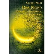 Der Mond. Märchen, Brauchtum, Aberglaube (Taschenbuch)