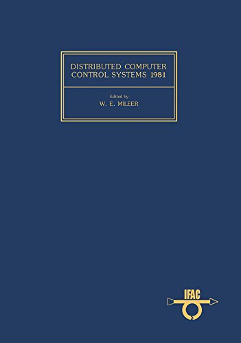 Distributed Computer Control Systems 1981: Proceedings of the Third IFAC Workshop, Beijing, China, 15-17 August 1981: Workshop Proceedings