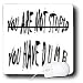 Sandy Mertens D.U.M.B. Quotes - You Have Dumb - Mouse Pads