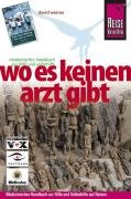 City Travel Guides Discounted  Bücher : Wo es keinen Arzt gibt: Medizinisches Gesundheitshandbuch zur Hilfe und Selbsthilfe auf Reisen