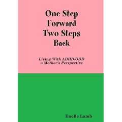 One Step Forward Two Steps Back - Living with ADHD/ODD, a Mother's perspective