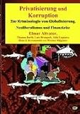 Produkt-Bild: Privatisierung und Korruption: Zur Kriminologie von Globalisierung, Neoliberalismus und Finanzkrise