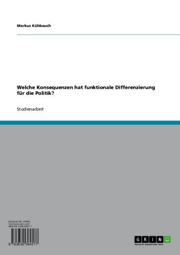 Welche Konsequenzen hat funktionale Differenzierung für die Politik? (German Edition)