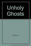 Unholy ghosts