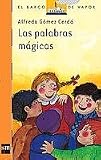 Las palabras magicas/ Magic Words (Spanish Edition)