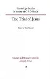 The trial of Jesus : Cambridge studies in honour of C. F. D. Moule