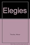 Elegies [of] Tibullus