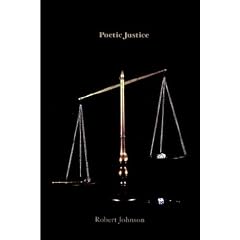 Poetic Justice: Reflections on the Big House, the Death House, and the American Way of Justice