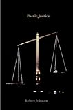 Poetic Justice: Reflections on the Big House, the Death House, and the American Way of Justice