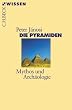 Die Pyramiden: Mythos und Arch�ologie