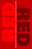 Red on Red: Native American Literary Separatism