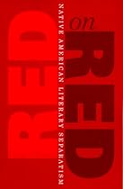 Red On Red: Native American Literary Separatism