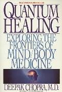 Quantum Healing Exploring the Frontiers of Mind /Body Spirit