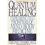 Quantum Healing Exploring the Frontiers of Mind /Body Spirit