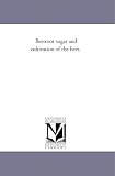 Beetroot sugar and cultivation of the beet.
