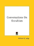 Conversations On Occultism