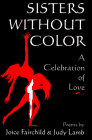 Sisters Without Color: A Celebration of Love