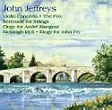 John Jeffreys: Violin Concerto; The Fox; Serenade for Strings; Etc. [US-Import]