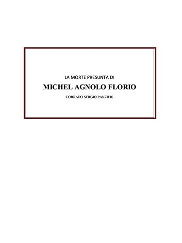 La morte presunta di Michel Agnolo Florio (Italian Edition)
