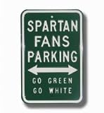 Steel Parking Sign: SPARTAN FANS PARKING: GO GREEN GO WHITE