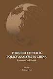 Tobacco Control Policy Analysis In China (Series on Contemporary China) (Series on Contemporary China)