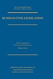 Russian Civil Legislation, the Civil Code (Parts 1 & 2) & Other S (Cis Civil Code Series, Vol 1)