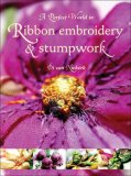 A Perfect World in Ribbon Embroidery and Stumpwork