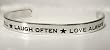 Live Well Laugh Often Love Always on a Sterling Silver Cuff Bracelet...Words to Live By