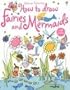 How to Draw Fairies and Mermaids (Usborne Activities)