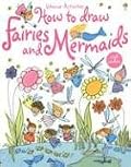 How to Draw Fairies and Mermaids (Usborne Activities)