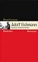 Adolf Eichmann: B�rokrat und Massenm�rder - Biografie