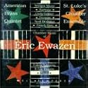 Chamber Music Of Eric Ewazen