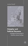 cover of Metaphor and Political Discourse: Analogical Reasoning in Debates about Europe