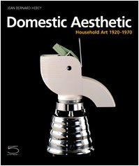 Domestic Aesthetic: Household Art 1920- 1970