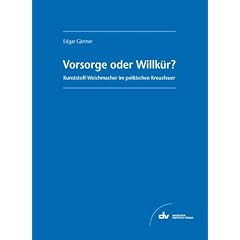 Vorsorge oder Willk�r? Kunststoff-Weichmacher im politischen Kreuzfeuer
